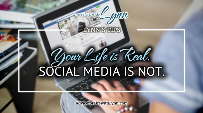 Your Life is Real. Social Media is Not.