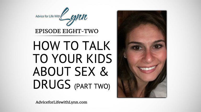 How to Talk to Your Kids about Sex & Drugs (Part Two)