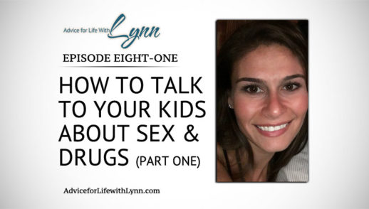 How to Talk to Your Kids about Sex & Drugs (Part One)