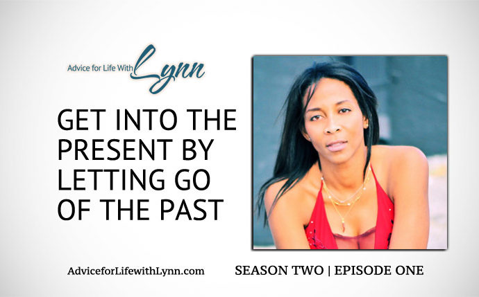 Get Into the Present by Letting Go of the Past