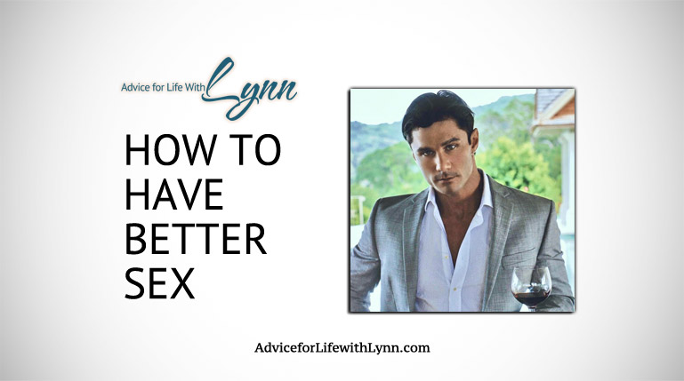 How to Have Better Sex