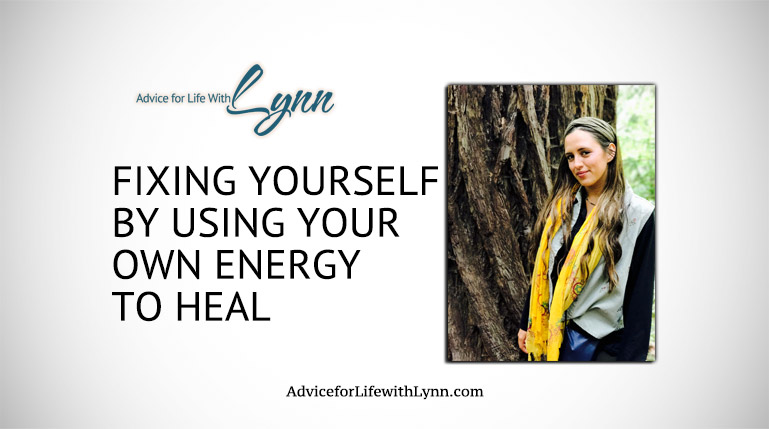 Fixing Yourself by Using Your Own Energy to Heal