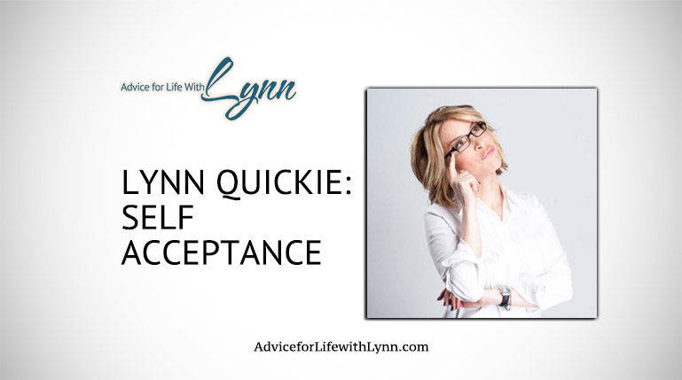 Lynn Quickie: Self Acceptance