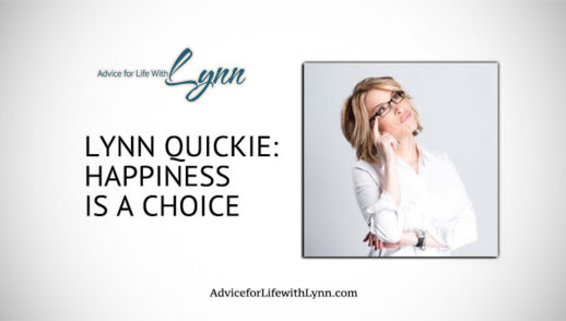 Lynn Quickie: Happiness is a Choice