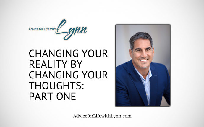 Changing Your Reality By Changing Your Thoughts