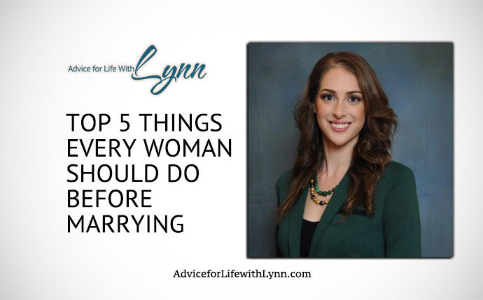 Top 5 Things Every Woman Should Do Before Marrying
