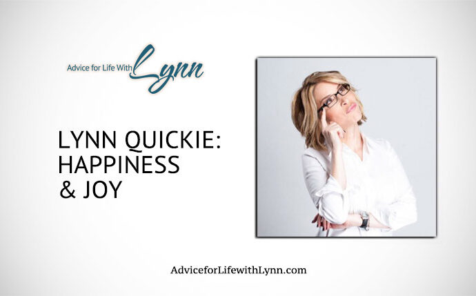 Lynn Quickie: Happiness & Joy