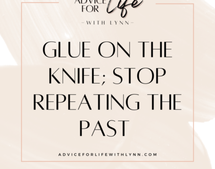 Glue on the Knife; Stop Repeating the Past
