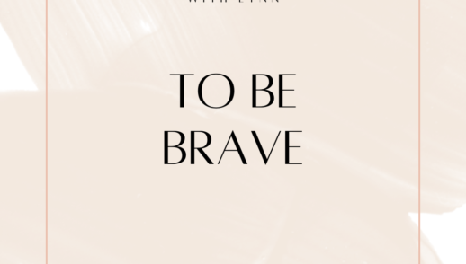 To Be Brave