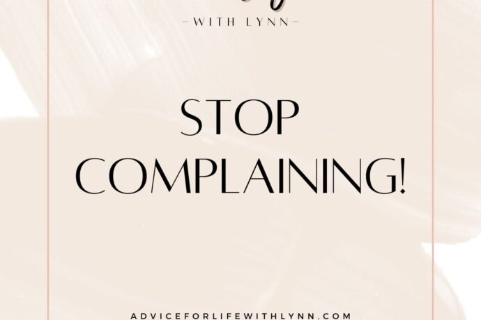 Stop Complaining!