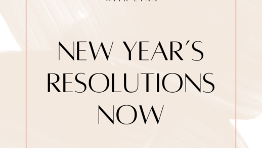 New Year’s Resolutions NOW