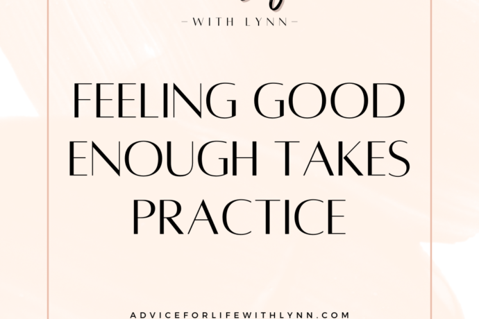 Feeling Good Enough Takes Practice