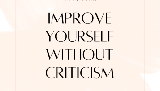 Improve Yourself Without Criticism