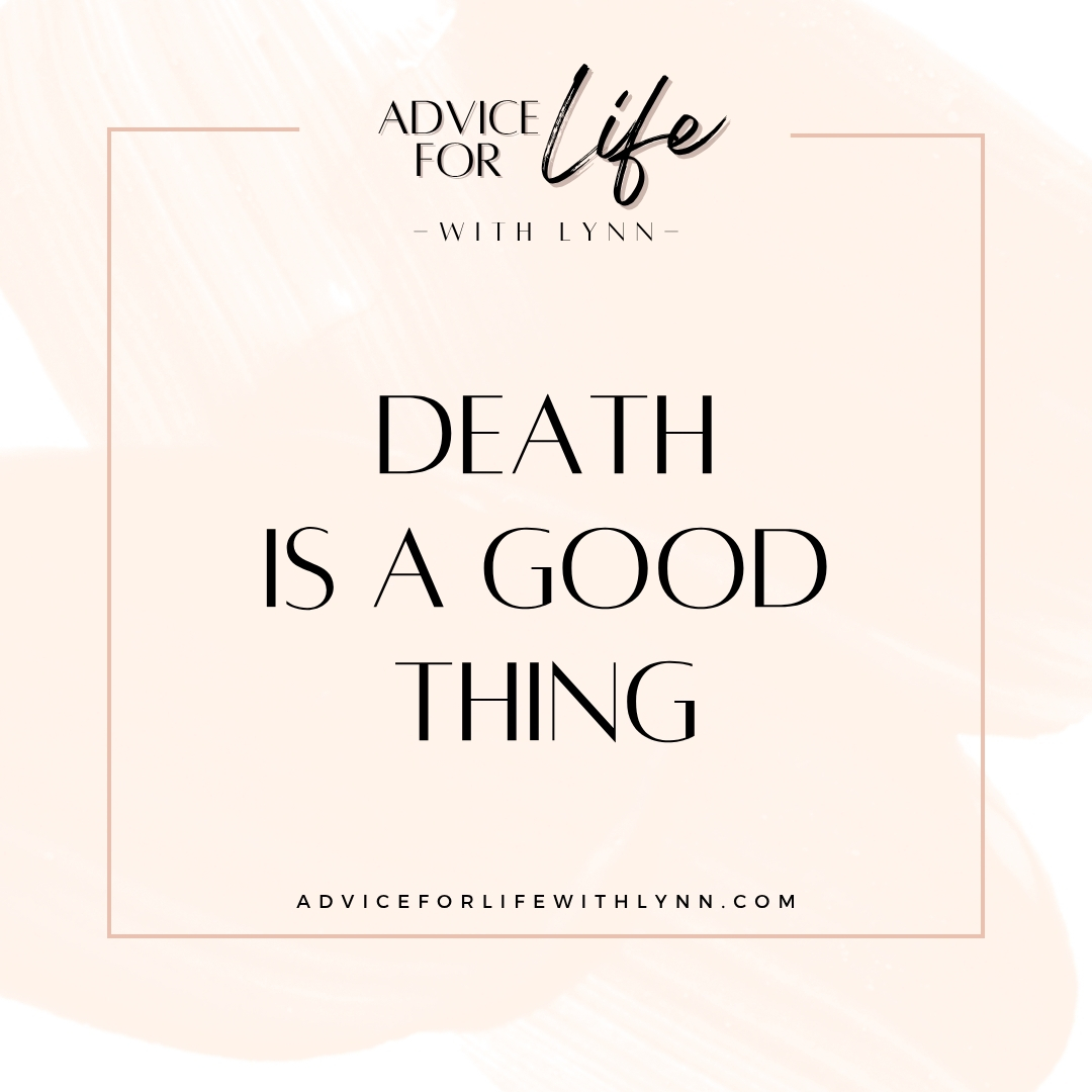 Death is a Good Thing