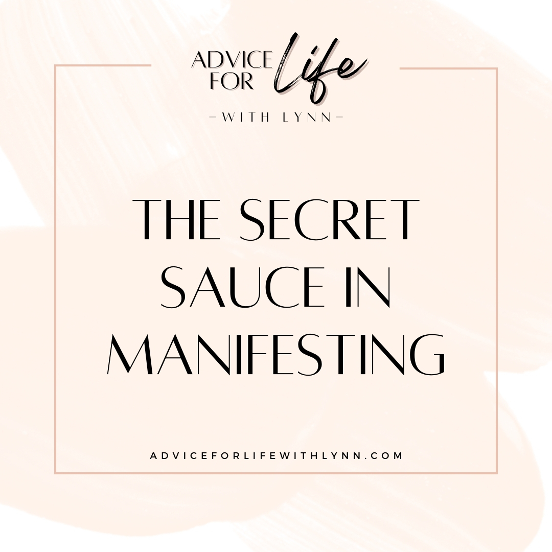 The Secret Sauce in Manifesting