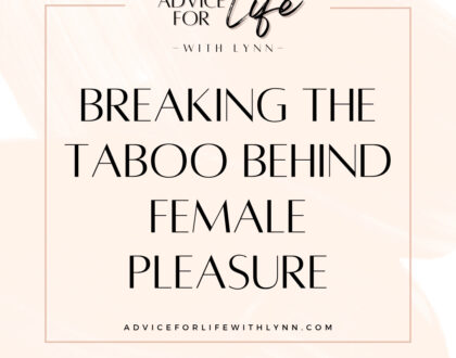 Breaking the Taboo Behind Female Pleasure