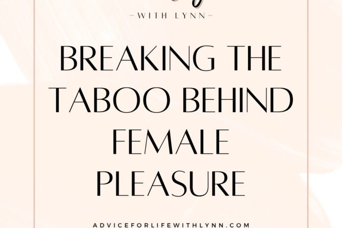 Breaking the Taboo Behind Female Pleasure