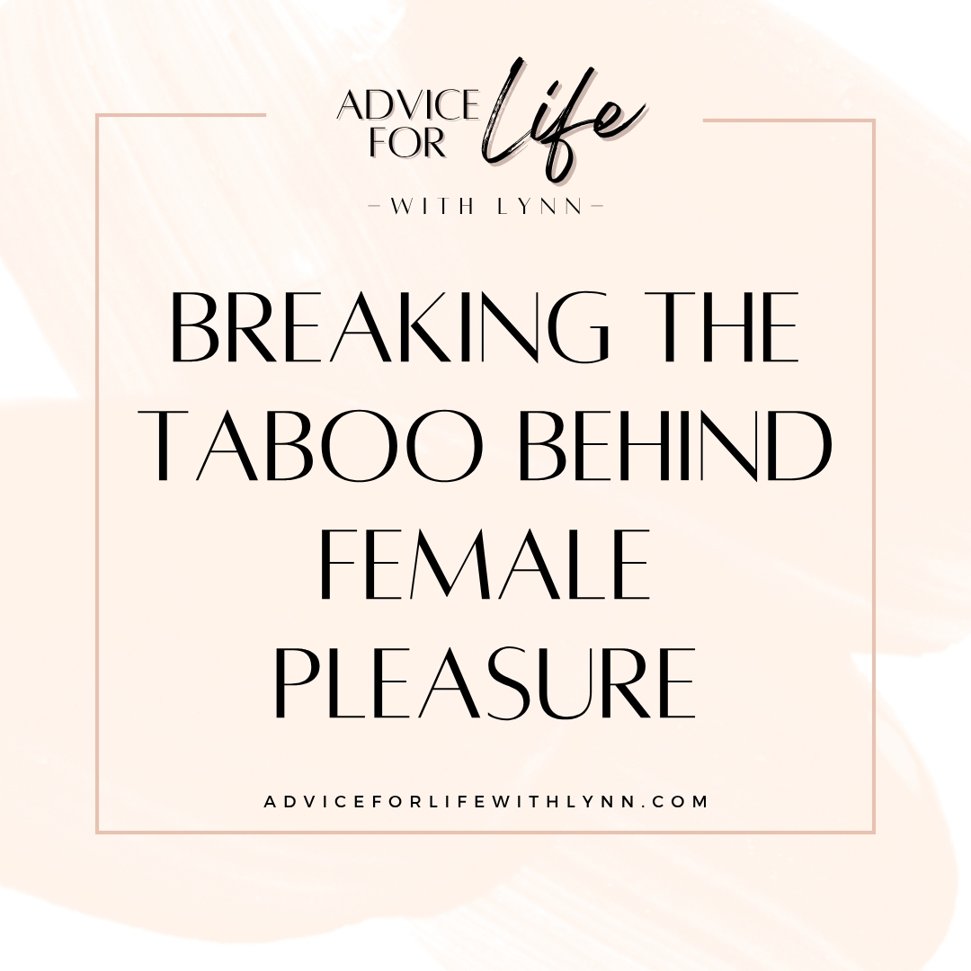 Breaking the Taboo Behind Female Pleasure