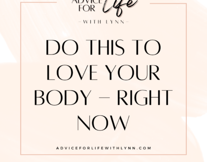 Do This to Love Your Body - Right Now