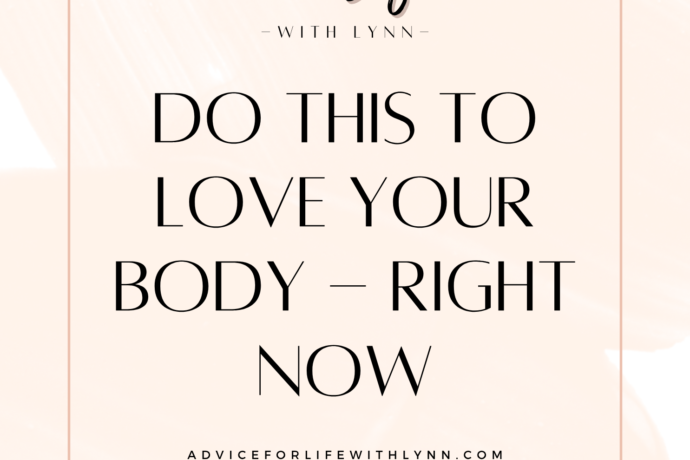 Do This to Love Your Body - Right Now