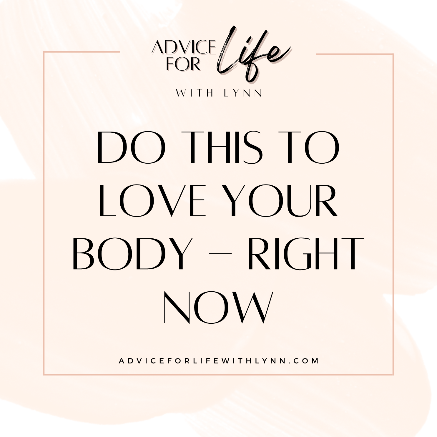 Do This to Love Your Body - Right Now